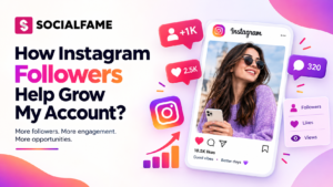 How Can Instagram Followers Help Grow My Account?