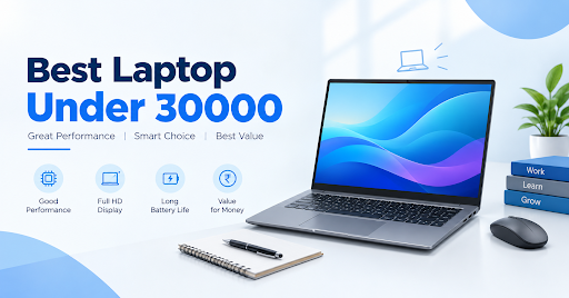 Best Laptops Under ₹30,000: Big Power, Small Price